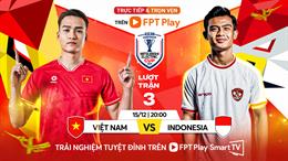 Nhận định Việt Nam vs Indonesia, 20h00 ngày 15/12: Trả món nợ cũ